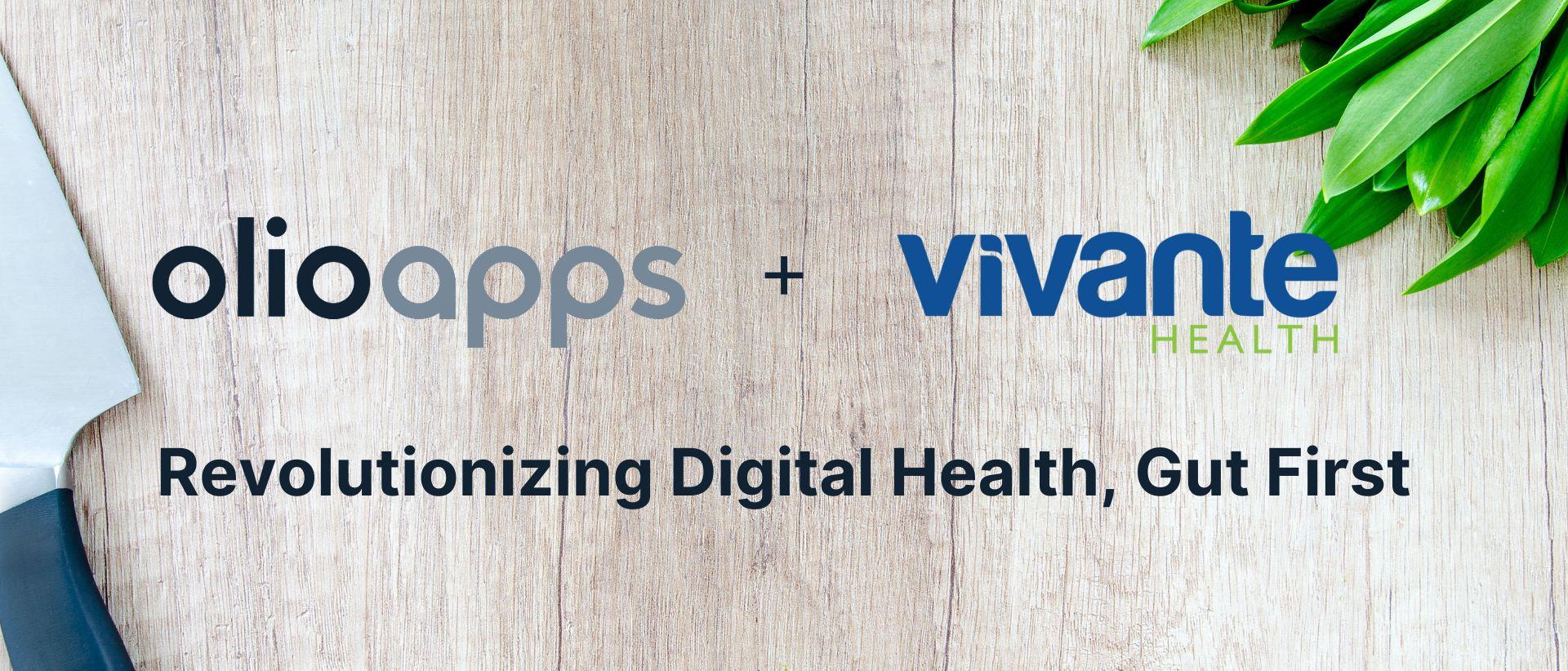Olio Apps + Vivante Health: Revolutionizing Digital Health, Gut First