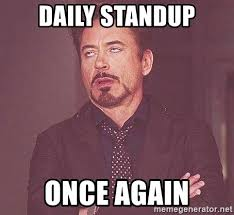 meme of Robert Downey Jr. rolling eyes.-Daily standup once again